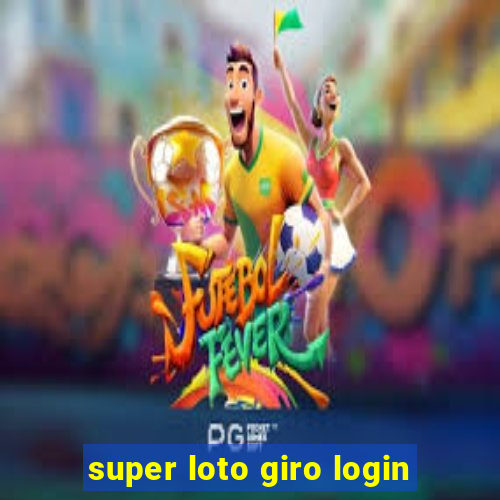 super loto giro login